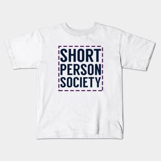 Short Person Society Kids T-Shirt